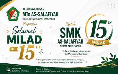 Keluarga Besar MTs As-Salafiyah Mengucapkan Selamat Milad ke-15 SMK As-Salafiyah Sumber Duko Pakong
