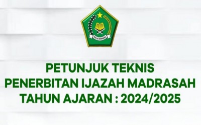 PETUNJUK TEKNIS PENERBITAN IJAZAH KEMENAG TAHUN PELAJARAN 2024/2025